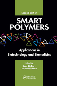 Smart Polymers (Applications in Biotechnology and Biomedicine) by Igor Galaev, Bo Mattiasson, 9780367388829