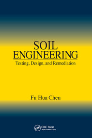Soil Engineering (Testing, Design, and Remediation) by Fu Hua Chen, 9780367579104