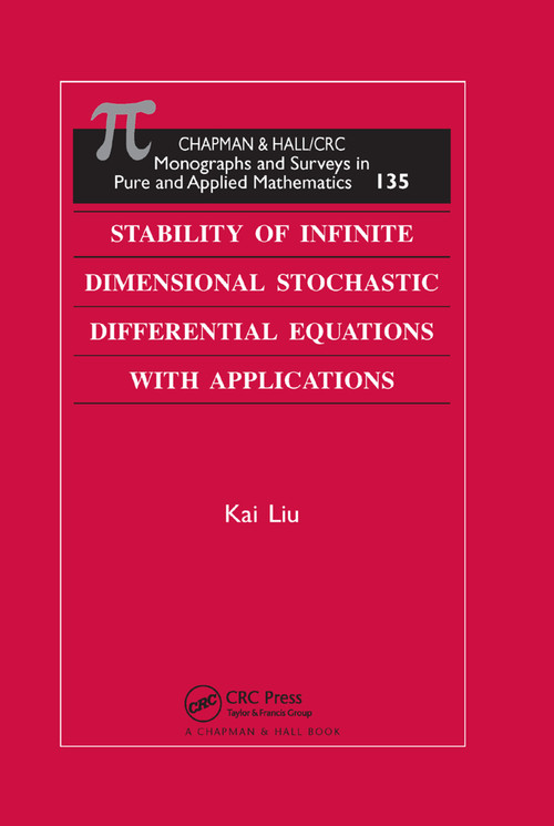 Stability of Infinite Dimensional Stochastic Differential Equations with Applications by Kai Liu, 9780367392253