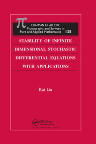 Stability of Infinite Dimensional Stochastic Differential Equations with Applications by Kai Liu, 9780367392253