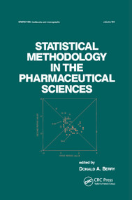 Statistical Methodology in the Pharmaceutical Sciences by D. A. Berry, 9780367403300