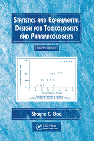 Statistics and Experimental Design for Toxicologists and Pharmacologists by Shayne C. Gad, 9780367392482