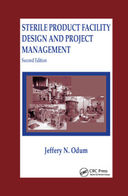 Sterile Product Facility Design and Project Management by Jeffrey N. Odum, 9780367394400