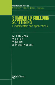 Stimulated Brillouin Scattering (Fundamentals and Applications) by M J Damzen, V Vlad, Anca Mocofanescu, V Babin, 9780367578480
