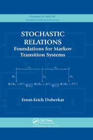 Stochastic Relations (Foundations for Markov Transition Systems) by Ernst-Erich Doberkat, 9780367389116
