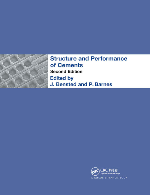 Structure and Performance of Cements by P. Barnes, J. Bensted, 9780367865399