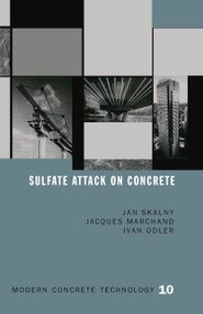 Sulfate Attack on Concrete by J. Marchand, Ivan Odler, Jan P. Skalny, 9780367447144