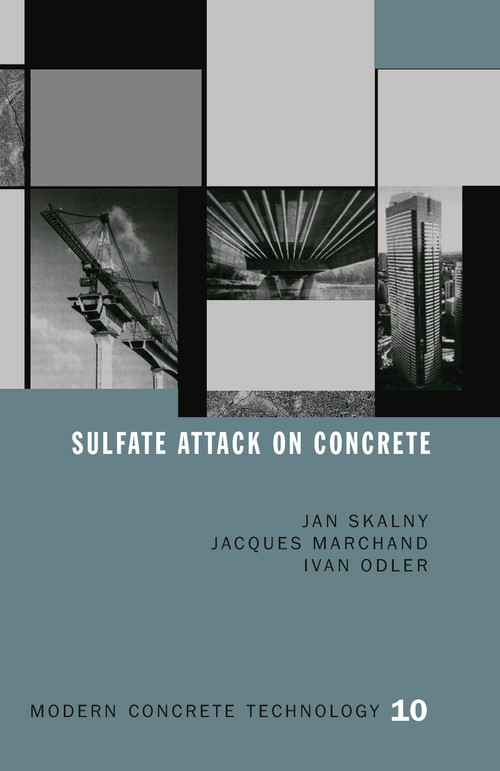 Sulfate Attack on Concrete by J. Marchand, Ivan Odler, Jan P. Skalny, 9780367447144
