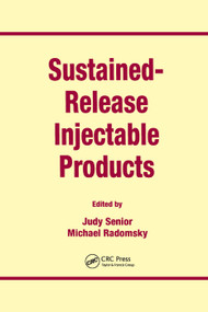 Sustained-Release Injectable Products by Judy Senior, Michael L. Radomsky, 9780367398774