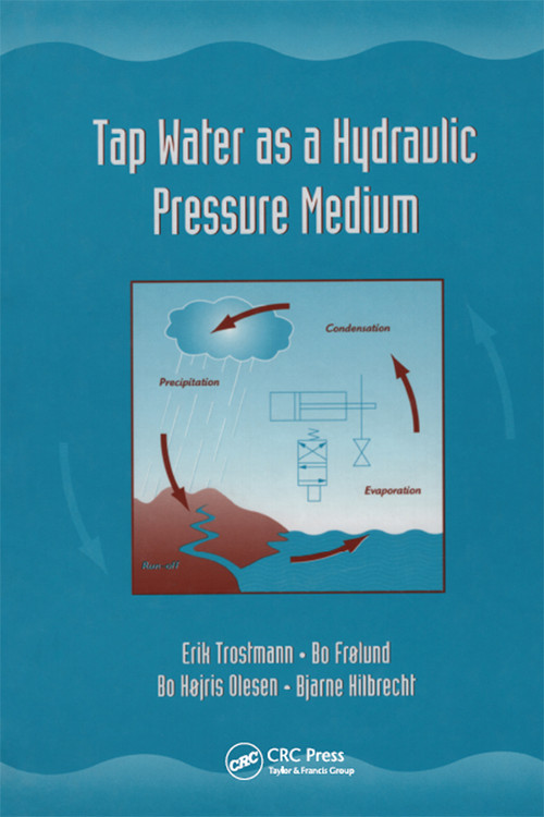 Tap Water as a Hydraulic Pressure Medium by Erik Trostmann, 9780367397906