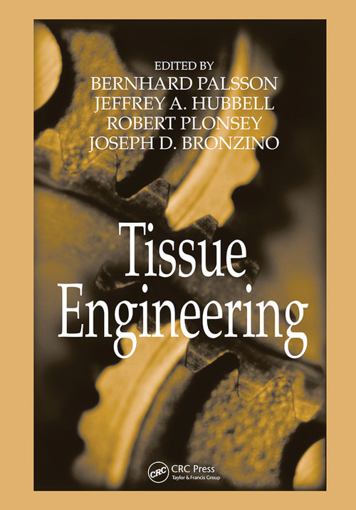 Tissue Engineering by Bernhard Palsson, Jeffrey A. Hubbell, Robert Plonsey, Joseph D. Bronzino, 9780367446758
