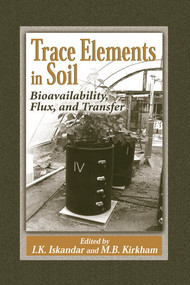 Trace Elements in Soil (Bioavailability, Flux, and Transfer) by I.K. Iskandar, Mary B. Kirkham, 9780367578831