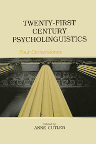 Twenty-First Century Psycholinguistics (Four Cornerstones) by Anne Cutler, 9780415652940