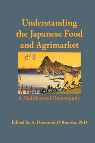 Understanding the Japanese Food and Agrimarket (A Multifaceted Opportunity) by Andrew D O'Rourke, 9780367402105