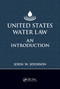 United States Water Law (An Introduction) by John W. Johnson, 9780367386085
