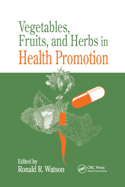 Vegetables, Fruits, and Herbs in Health Promotion by Ronald Ross Watson, 9780367398170