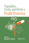 Vegetables, Fruits, and Herbs in Health Promotion by Ronald Ross Watson, 9780367398170