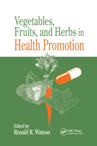 Vegetables, Fruits, and Herbs in Health Promotion by Ronald Ross Watson, 9780367398170