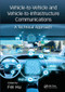 Vehicle-to-Vehicle and Vehicle-to-Infrastructure Communications (A Technical Approach) by Fei Hu, 9780367572020