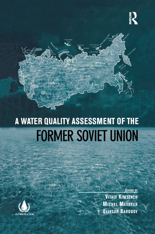 A Water Quality Assessment of the Former Soviet Union by Vitaly Kimstach, Michel Meybeck, Ellysar Baroudy, 9780367865931