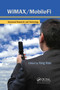 WiMAX/MobileFi (Advanced Research and Technology) by Yang Xiao, 9780367388027