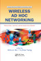 Wireless Ad Hoc Networking (Personal-Area, Local-Area, and the Sensory-Area Networks) by Shih-Lin Wu, Yu-Chee Tseng, 9780367389314