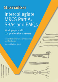 Intercollegiate MRCS Part A (SBAs and EMQs) by Charlotte Dunford, Zoe Barber, 9781908911544