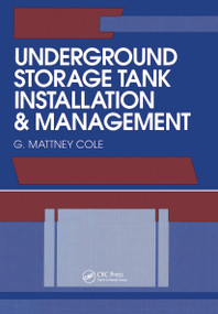 Underground Storage Tank Installation and Management by G. Mattney Cole, 9780873715966