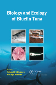 Biology and Ecology of Bluefin Tuna by Takashi Kitagawa, Shingo Kimura, 9780367737993