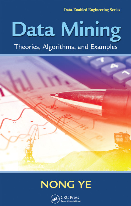 Data Mining (Theories, Algorithms, and Examples) by Nong Ye, 9781138073661