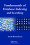 Fundamentals of Database Indexing and Searching by Arnab Bhattacharya, 9781138033955