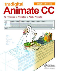 Tradigital Animate CC (12 Principles of Animation in Adobe Animate) by Stephen Brooks, 9781138012929