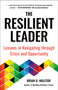 The Resilient Leader (Lessons in Navigating through Crisis and Opportunity) by Brian Molitor, 9781961293120