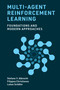 Multi-Agent Reinforcement Learning (Foundations and Modern Approaches) by Stefano V. Albrecht, Filippos Christianos, Lukas Schäfer, 9780262049375