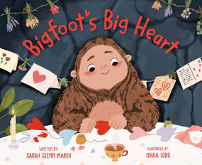 Bigfoot's Big Heart by Sarah Glenn Marsh, Ishaa Lobo, 9780593352243