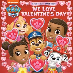 We Love Valentine's Day (PAW Patrol) by Random House, Random House, 9780593815335