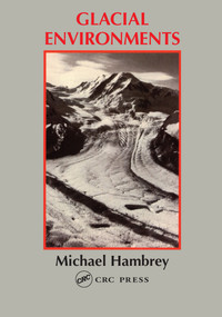 Glacial Environments by Michael Hambrey, 9781857280043