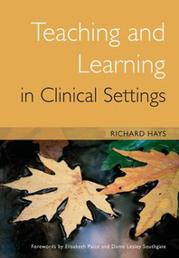 Teaching and Learning in Clinical Settings by Richard Hays, 9781857757514