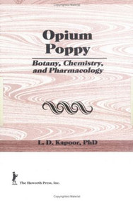 Opium Poppy (Botany, Chemistry, and Pharmacology) by L. Kapoor, 9780789002020