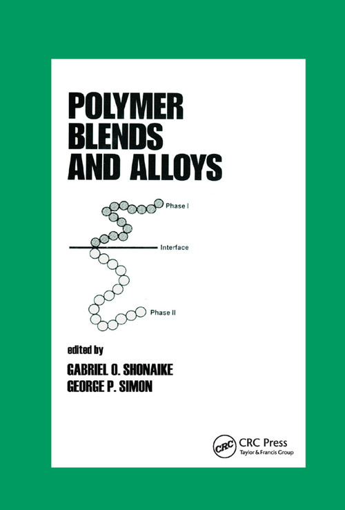 Polymer Blends and Alloys by Gabriel O. Shonaike, George P. Simon, 9780367399740