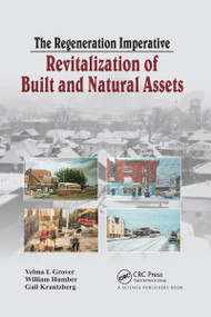 The Regeneration Imperative (Revitalization of Built and Natural Assets) by William Humber, Gail Krantzberg, Velma I. Grover, 9780367737498