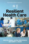 Resilient Health Care by Erik Hollnagel, Jeffrey Braithwaite, 9781472469199