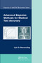 Advanced Bayesian Methods for Medical Test Accuracy by Lyle D. Broemeling, 9780367576905