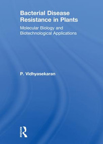Bacterial Disease Resistance in Plants (Molecular Biology and Biotechnological Applications) by P. Vidhyasekaran, 9781560229254