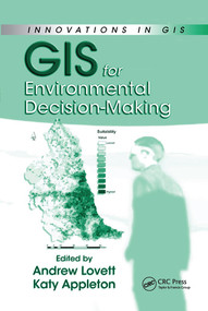 GIS for Environmental Decision-Making by Andrew A. Lovett, Katy Appleton, 9780367577636