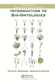 Introduction to Bio-Ontologies by Peter N. Robinson, Sebastian Bauer, 9780367659271