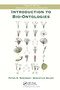 Introduction to Bio-Ontologies by Peter N. Robinson, Sebastian Bauer, 9780367659271