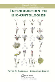 Introduction to Bio-Ontologies by Peter N. Robinson, Sebastian Bauer, 9780367659271