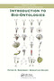 Introduction to Bio-Ontologies by Peter N. Robinson, Sebastian Bauer, 9780367659271