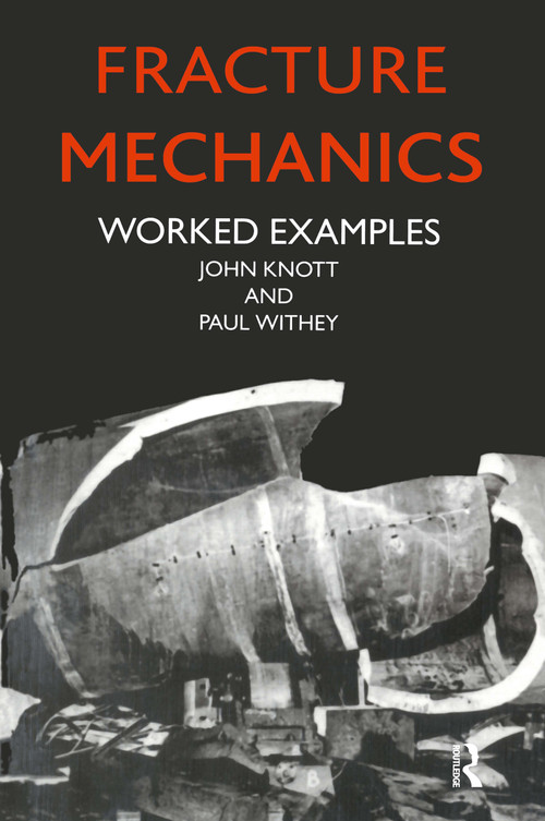 Fracture Mechanics (Worked Examples) by John Knott, 9780901716286